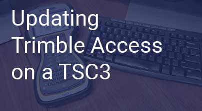Updating Trimble Access on a TSC3 Data Collector