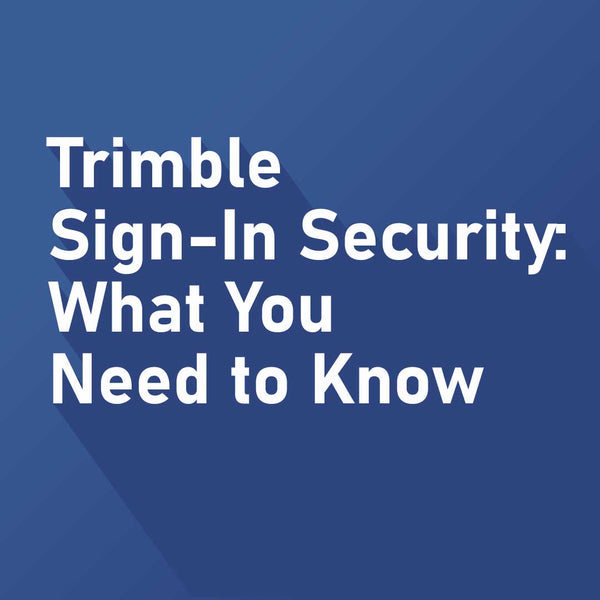Trimble SignIn Security What You Need to Know