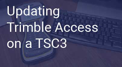 Updating Trimble Access on a TSC3 Data Collector